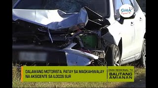 Balitang Amianan: 3 Katao, Patay sa Magkakahiwalay na Aksidente Balitang Amianan: 3 Katao, Patay sa Magkakahiwalay na Aksidente