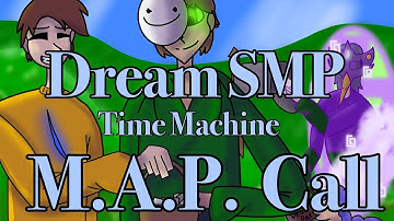 Dream SMP Time Machine M.A.P. Call - Turn Back Time (Open!)