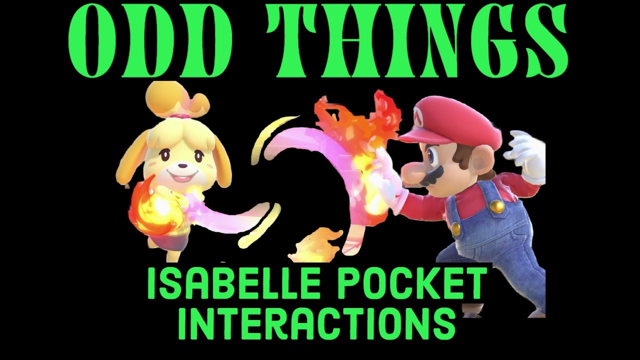 Odd Things, Isabelle Pocket Interactions, Super Smash Bros Ultimate, Final Patch