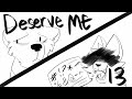 DESERVE ME // PART 13