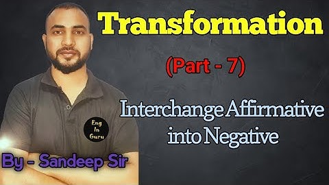 Transformation (Part - 7) | Interchange Affirmative into Negative | By - Sandeep Kumar