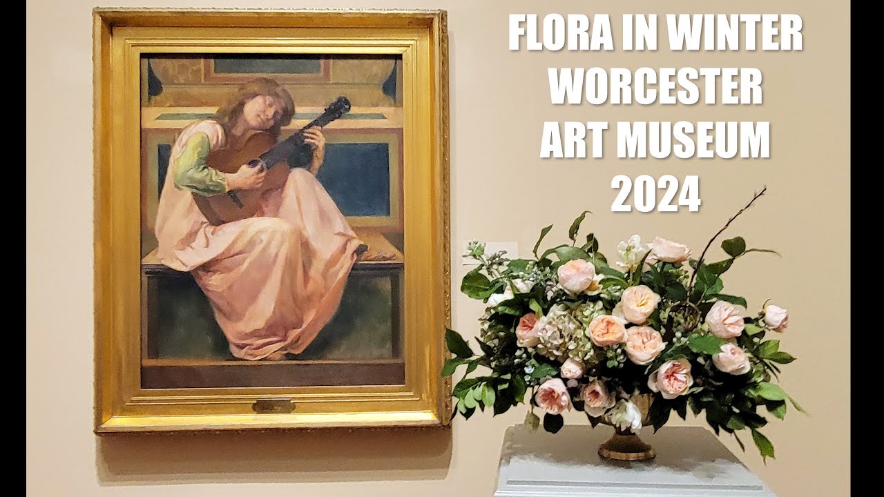 Flora in Winter 2024 at the Worcester Art Museum YouTube