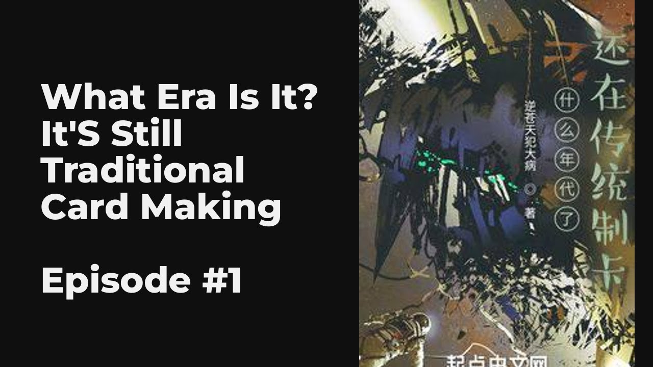 What Era Is It? It's Still Traditional Card Making EP1-10 FULL | 什么年代了 ...