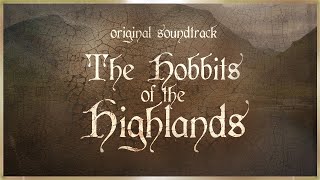 The Hobbits of the Highlands ✨Original Soundtrack inspired by The Hobbit and Lord of the Rings