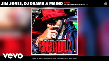 Jim Jones, DJ Drama, Maino - Lobby (Official Audio) ft. Lyrivelli, Haddy Racks