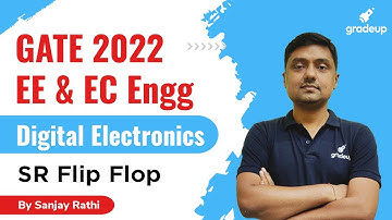 SR Flip Flop | Digital Electronics | GATE 2022 EE/EC | Sanjay sir | Gradeup