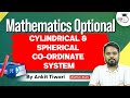 Mathematics Optional for UPSC CSE: Cylindrical &amp; Spherical Co-Ordinate System | Ankit Tiwari | UPSC