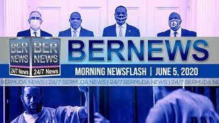 Bermuda Newsflash For Friday, June 5, 2020