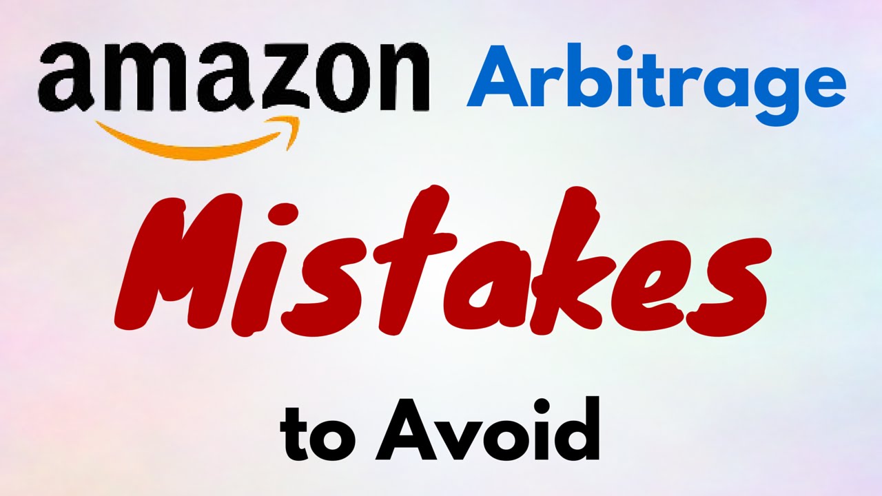 Amazon FBA Arbitrage - Mistakes to Avoid for Resellers - YouTube