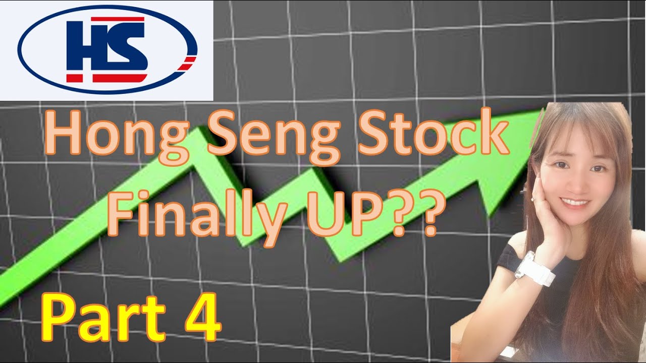 Hong Seng Stock Price Finally Up, What is Happening? - Part 4