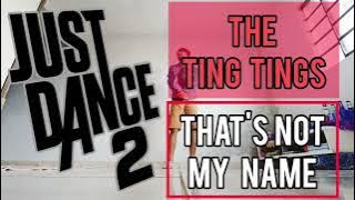 Just Dance 2 That's Not My Name - The Ting Tings