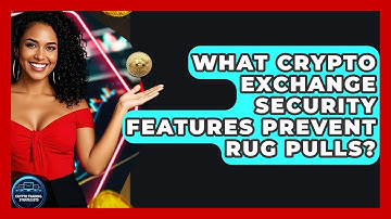What Crypto Exchange Security Features Prevent Rug Pulls? - Crypto Trading Strategists