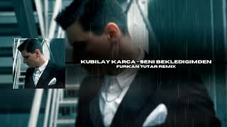 Kubilay Karça - Seni Beklediğimden (Furkan Tutar Remix) | Sen dilime dolandın yine Resimi