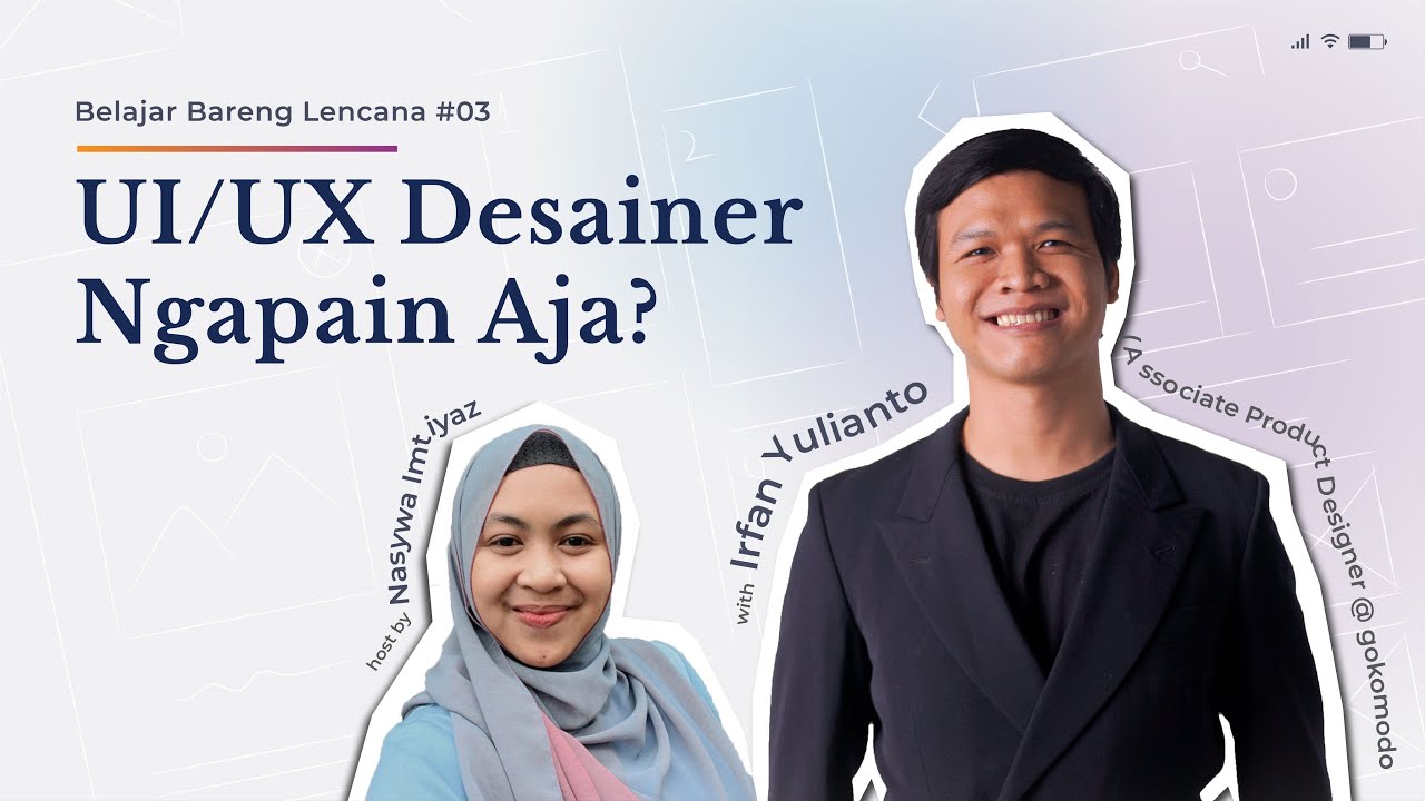 Belajar Bareng Lencana - UI/UX Designer Ngapain Aja, Sih? - YouTube