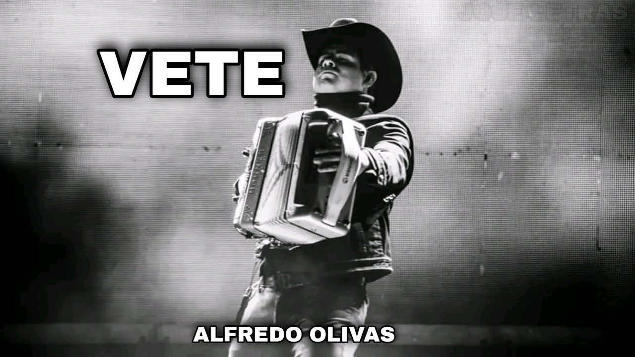 Vete Alfredo Olivas 🔥 Jose letras YouTube