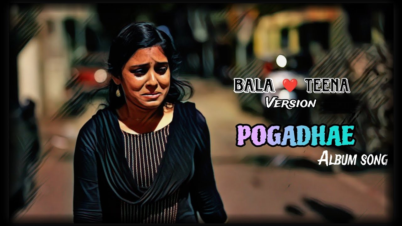 POGADHAE SONGMrInnocentBALA  TEENA VersionTamil Album songLoveBroken heart  mrinnocent sda