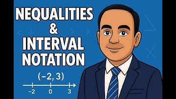 9. Inequalities & Interval Notation