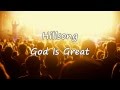 Hillsong - God Is Great [with lyrics]