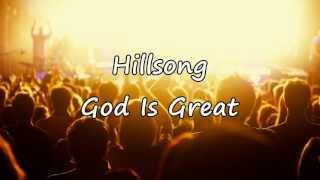 Hillsong - God Is Great With Lyrics