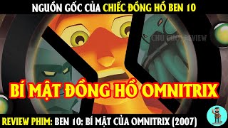 Nguồn Gốc của Chiếc Đồng Hồ Ben 10 | REVIEW PHIM | CHÚ CUỘI REVIEW