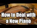 How to Deal with a New Piano