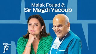 Sir Magdi Yacoub in conversation with Malak Fouad #WhatIDidNext