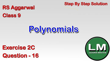 Polynomials | Class 9 Exercise 2C Question 16 | RS Aggarwal | Learn Maths