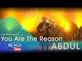 ABDUL -  You Are The Reason