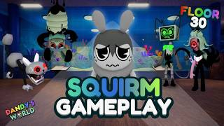 SQUIRM GAMEPLAY DANDYS WORLD (FLOOR 30)