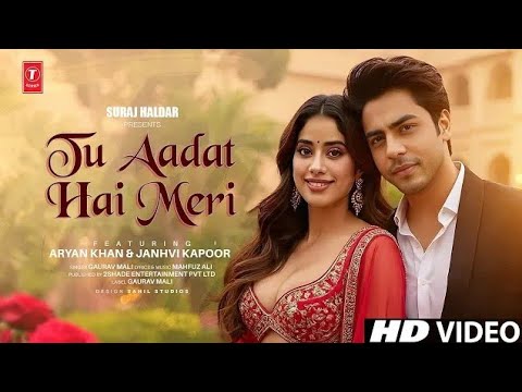 New Song Tu Aadat Hai Meri Aryan Khan JanhviKapoor New Hindi Song Video New Song 2025 