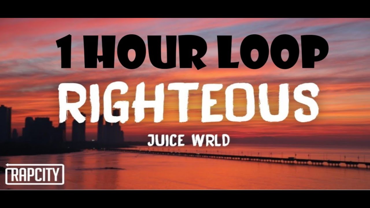Righteous Juice WRLD 1 hour LOOP 1 HOUR 1 час MUSIC 1 HOUR 1