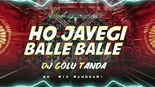 Ho Jayegi Balle Balle  Edm Mix Bhojpuri  Abhishek Tanda  Dj Remix Song  Shadi  Golu Tanda 