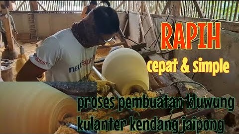 PROSES PEMBUATAN KLUWUNG KULANTER/KETIPUNG KENDANG JAIPONG