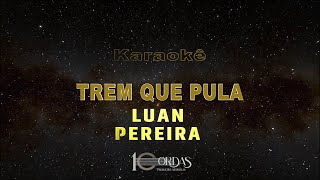 Trem Que Pula - Luan Pereira (Karaokê Version) Resimi