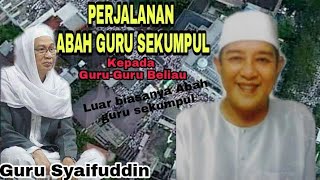 Perjalanan Abah Guru Sekumpul | Guru Syaifuddin Zuhri - Minta rela