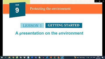 Tiếng Anh 10 - Unit 9 - Protecting the enviroment - Lesson 1 - Getting started