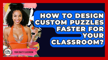 How To Design Custom Puzzles Faster For Your Classroom? - Your Crafty Classroom