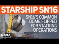 SpaceX Boca Chica - SN16 Common Dome Flipped - Work On SN8 Continues