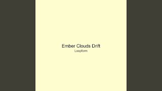 Ember Clouds Drift