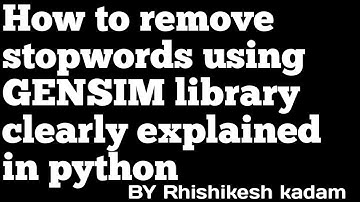 Remove stopwords using gensim library clearly explained in python| jupyter notebook