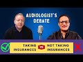 Audiologist debate  hearing aid insurance vs no hearing aid insurance  hearing devices
