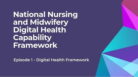 Understanding the National Nursing and Midwifery Health Capability framework