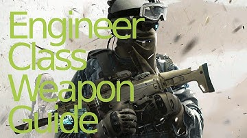 Battlefield 3: Engineer Class Weapon Guide (Post Patch) :)
