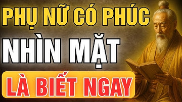 Cổ Nhân Dạy: Tướng Mạo Của Người Phụ Nữ Có Phúc Chỉ Cần Nhìn Vẻ Bề Ngoài Là Thấy | Tinh Hoa Cổ Đạo