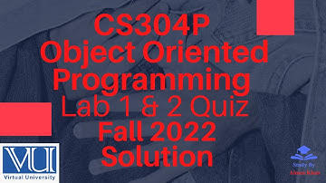 CS304P - Object Oriented Programming (Practical)  Lab 1 & 2 Quiz Solution Fall 2022