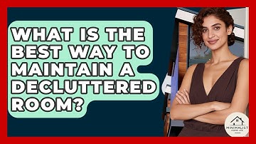 What Is The Best Way To Maintain A Decluttered Room? - Minimalist Home Life