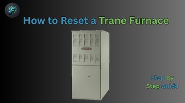 How to Reset a Trane Furnace (Step-by-Step Restart Guide)