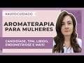 Aromaterapia para mulheres