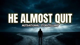 Datos He Almost Quit- This Decision Changed Everything Noticias