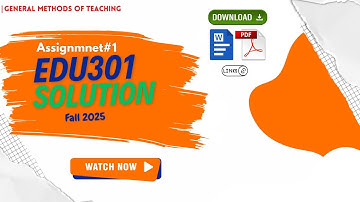 EDU301 Assignment No 1 Solution 2025 | EDU301 Assignment 1| EDU301 Solution | Fall 2025 Solution |